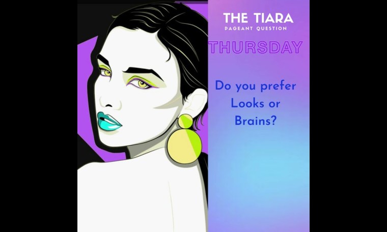 Pageant Question for The Day by The Tiara : Do you prefer Looks or Brains? Pageant Question for The Day by The Tiara : Do you prefer Looks or Brains?
