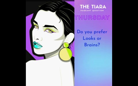 Pageant Question for The Day by The Tiara : Do you prefer Looks or Brains? Pageant Question for The Day by The Tiara : Do you prefer Looks or Brains?
