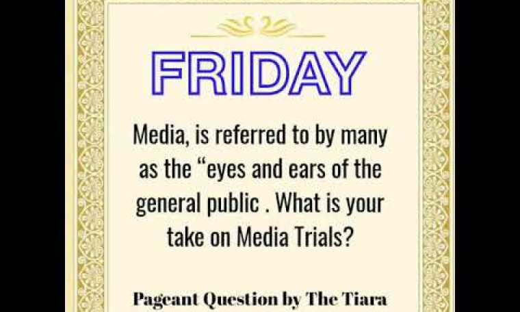 The Tiara Pageant Question of the Day What is your take on Media Trials? The Tiara Pageant Question of the Day What is your take on Media Trials?