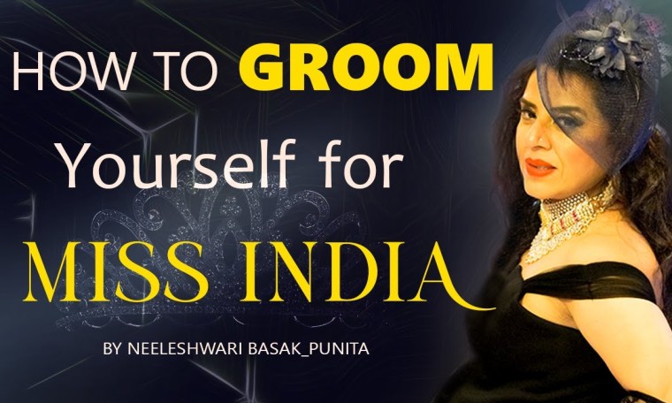 How to GROOM Yourself For MISS INDIA | MISS INDIA Training and Pageant Tips with Neeleshwari Basak How to GROOM Yourself For MISS INDIA | MISS INDIA Training and Pageant Tips with Neeleshwari Basak