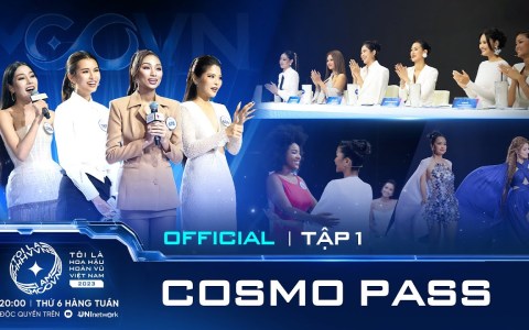 Tập 1 Full (Uncut) | Tôi là Hoa hậu Hoàn vũ Việt Nam 2023: COSMO PASS Tập 1 Full (Uncut) | Tôi là Hoa hậu Hoàn vũ Việt Nam 2023: COSMO PASS