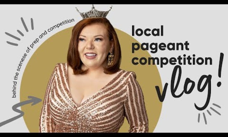 Local Pageant Competition Vlog: behind the scenes of prep and competition Local Pageant Competition Vlog: behind the scenes of prep and competition