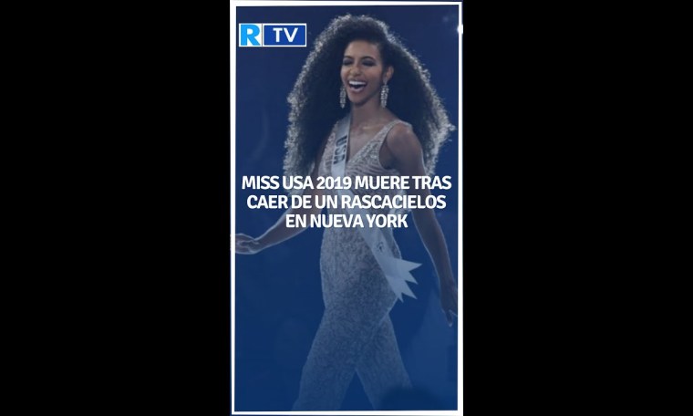 Miss USA 2019 muere tras caer de un rascacielos en Nueva York Miss USA 2019 muere tras caer de un rascacielos en Nueva York