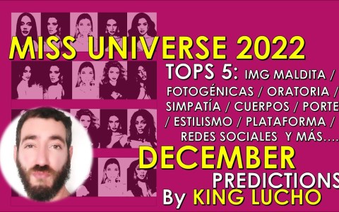 Miss Universe 2022 – The TOP´s 5 por KING LUCHO /// DECEMBER Predictions Miss Universe 2022 – The TOP´s 5 por KING LUCHO /// DECEMBER Predictions