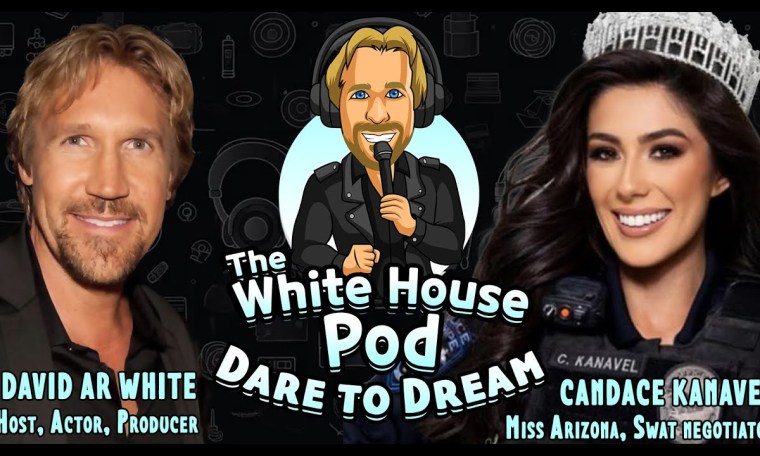 The White House Pod – Dare to Dream – Miss Congeniality Candace Kanavel The White House Pod – Dare to Dream – Miss Congeniality Candace Kanavel