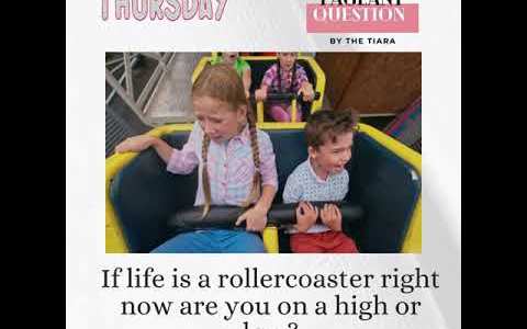 The Tiara Pageant Question: If life is a rollercoaster right now are you on a high or low? The Tiara Pageant Question: If life is a rollercoaster right now are you on a high or low?