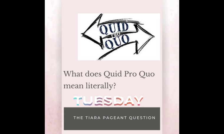 The Tiara Pageant Question : What does Quid Pro Quo mean literally?#quidproquo The Tiara Pageant Question : What does Quid Pro Quo mean literally?#quidproquo