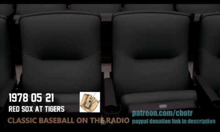 1978 05 21 Red Sox at Tigers Vintage Baseball on the Radio 1978 05 21 Red Sox at Tigers Vintage Baseball on the Radio