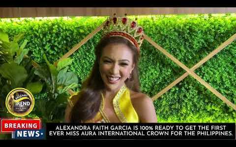 MISS AURA INTERNATIONAL PHILIPPINES 2021 ALEXANDRA FAITH GARCIA IS 100% READY TO GET THE CROWN MISS AURA INTERNATIONAL PHILIPPINES 2021 ALEXANDRA FAITH GARCIA IS 100% READY TO GET THE CROWN