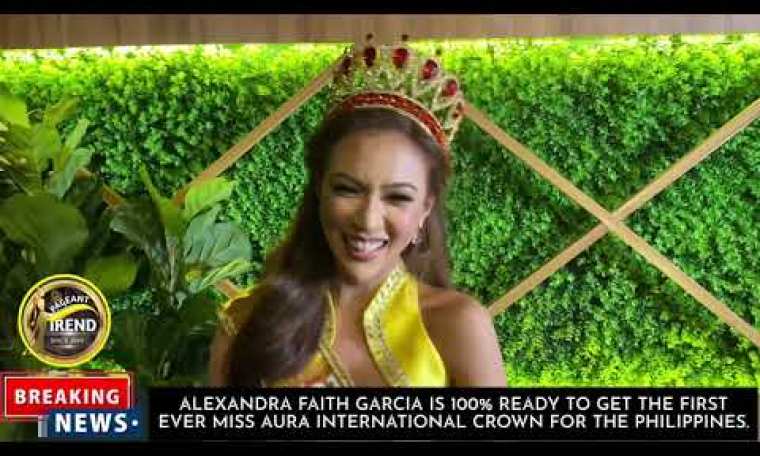 MISS AURA INTERNATIONAL PHILIPPINES 2021 ALEXANDRA FAITH GARCIA IS 100% READY TO GET THE CROWN MISS AURA INTERNATIONAL PHILIPPINES 2021 ALEXANDRA FAITH GARCIA IS 100% READY TO GET THE CROWN