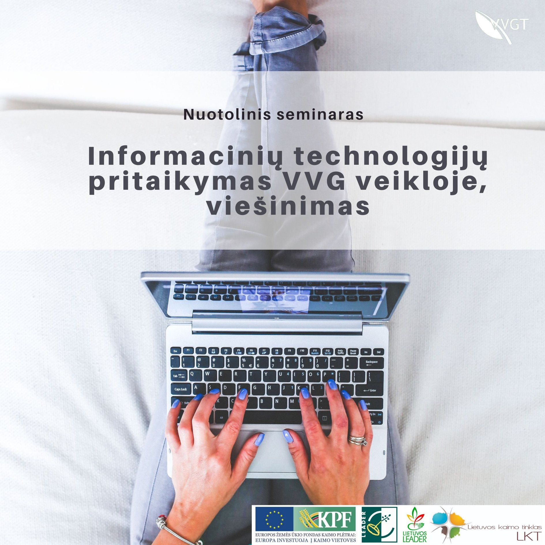 NUOTOLINIS SEMINARAS „INFORMACINIŲ TECHNOLOGIJŲ PRITAIKYMAS VVG VEIKLOJE“ NUOTOLINIS SEMINARAS „INFORMACINIŲ TECHNOLOGIJŲ PRITAIKYMAS VVG VEIKLOJE“