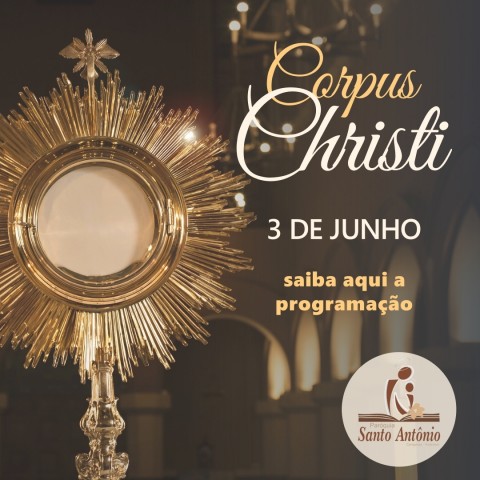 Confira a programação para a Solenidade de Corpus Christi 2021 Confira a programação para a Solenidade de Corpus Christi 2021