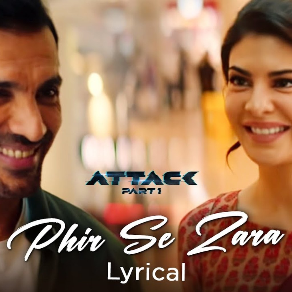 Phir Se Zara – Lyrical | Attack | John Abraham, Jacqueline Fernandez | SHA | Jubin Nautiyal | Kumaar Phir Se Zara – Lyrical | Attack | John Abraham, Jacqueline Fernandez | SHA | Jubin Nautiyal | Kumaar