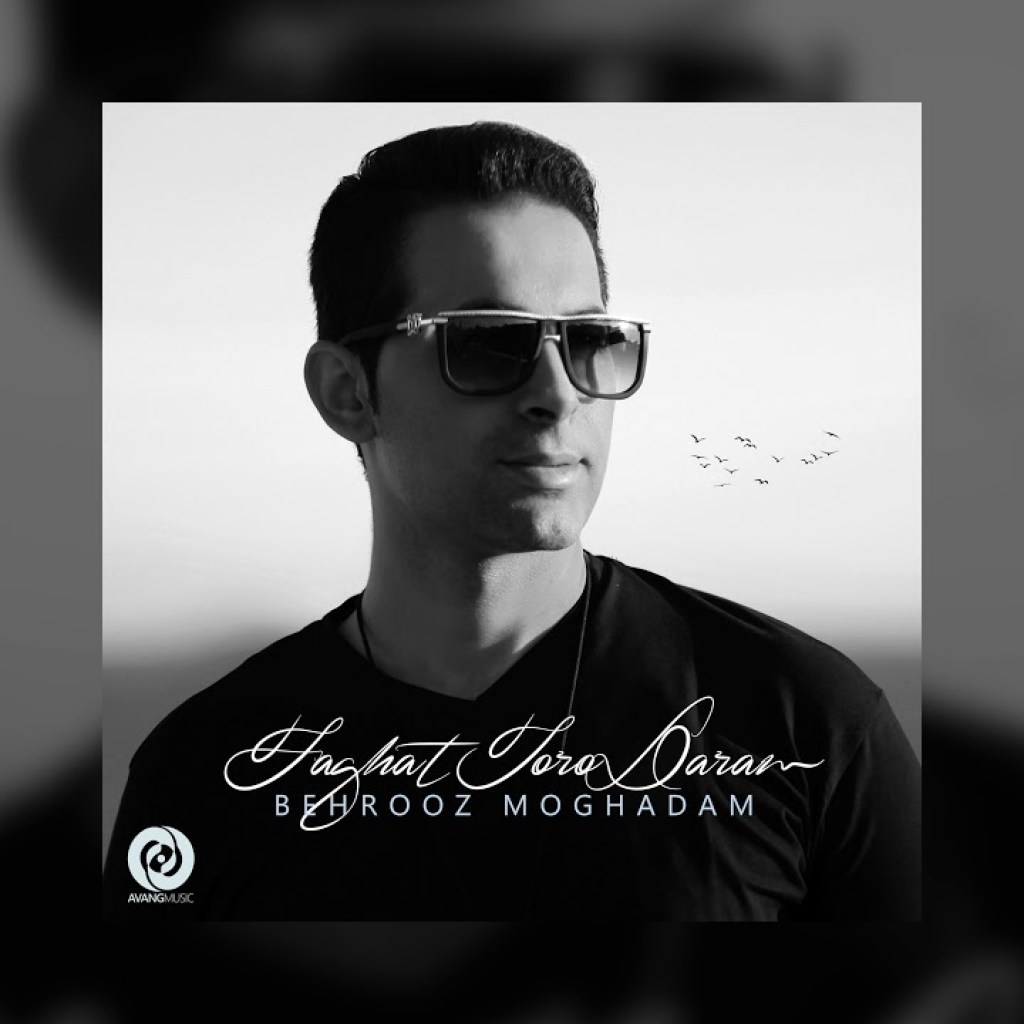 Behrooz Moghadam – Faghat Toro Daram OFFICIAL TRACK Behrooz Moghadam – Faghat Toro Daram OFFICIAL TRACK