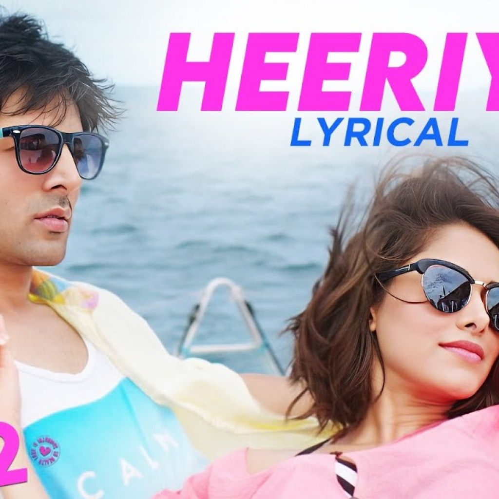 Heeriye | Pyaar Ka Punchnama 2 | Kartik Aaryan & Nushrratt Bharuccha | Mohit Chauhan | Lyrical Heeriye | Pyaar Ka Punchnama 2 | Kartik Aaryan & Nushrratt Bharuccha | Mohit Chauhan | Lyrical