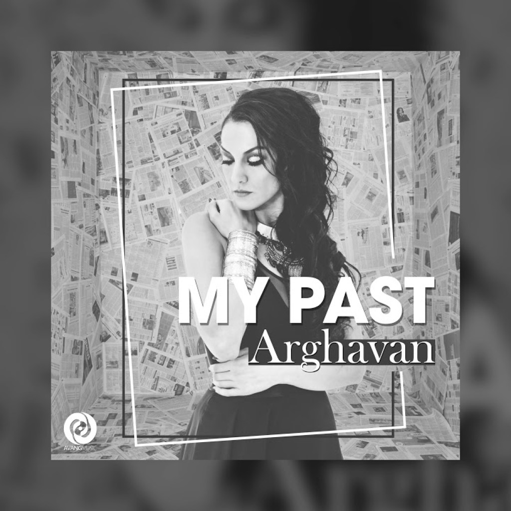 Arghavan – My Past OFFICIAL TRACK Arghavan – My Past OFFICIAL TRACK