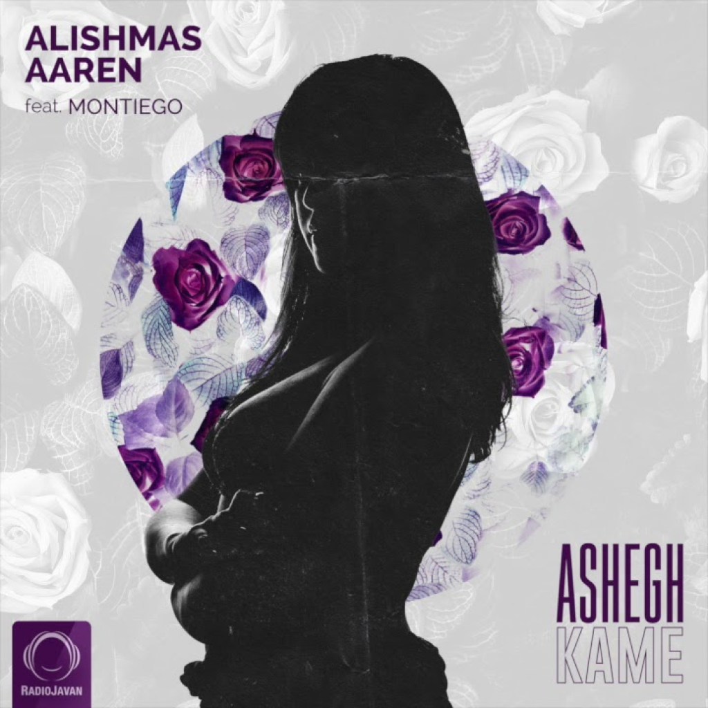 Alishmas & Aaren Ft Montiego – “Ashegh Kame” OFFICIAL AUDIO Alishmas & Aaren Ft Montiego – “Ashegh Kame” OFFICIAL AUDIO