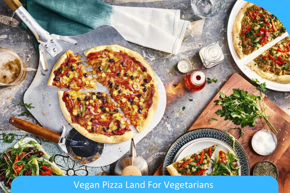 Vegan Pizza Land For Vegetarians  Vegan Pizza Land For Vegetarians