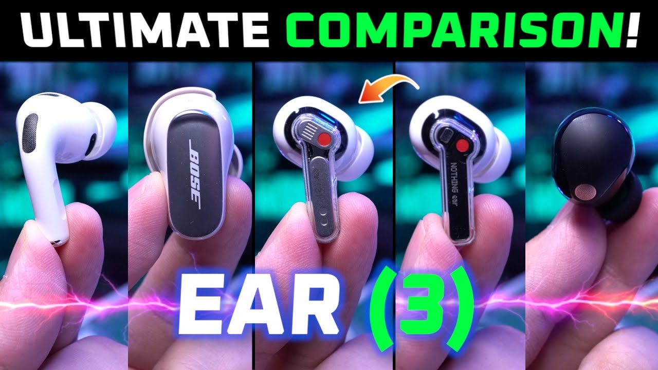 Nothing Ear (3) review vs AirPods Pro 3, Bose, Sony, Nothing Ear 2024 Nothing Ear (3) review vs AirPods Pro 3, Bose, Sony, Nothing Ear 2024