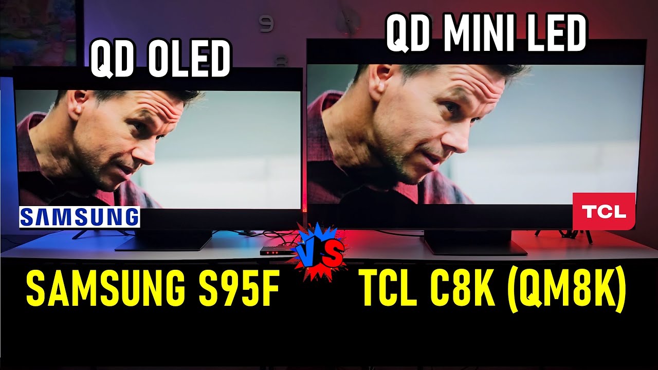 SAMSUNG S95F vs TCL C8K / QD OLED vs QD MINI LED / WHICH ONE IS BEST FOR YOU? SAMSUNG S95F vs TCL C8K / QD OLED vs QD MINI LED / WHICH ONE IS BEST FOR YOU?