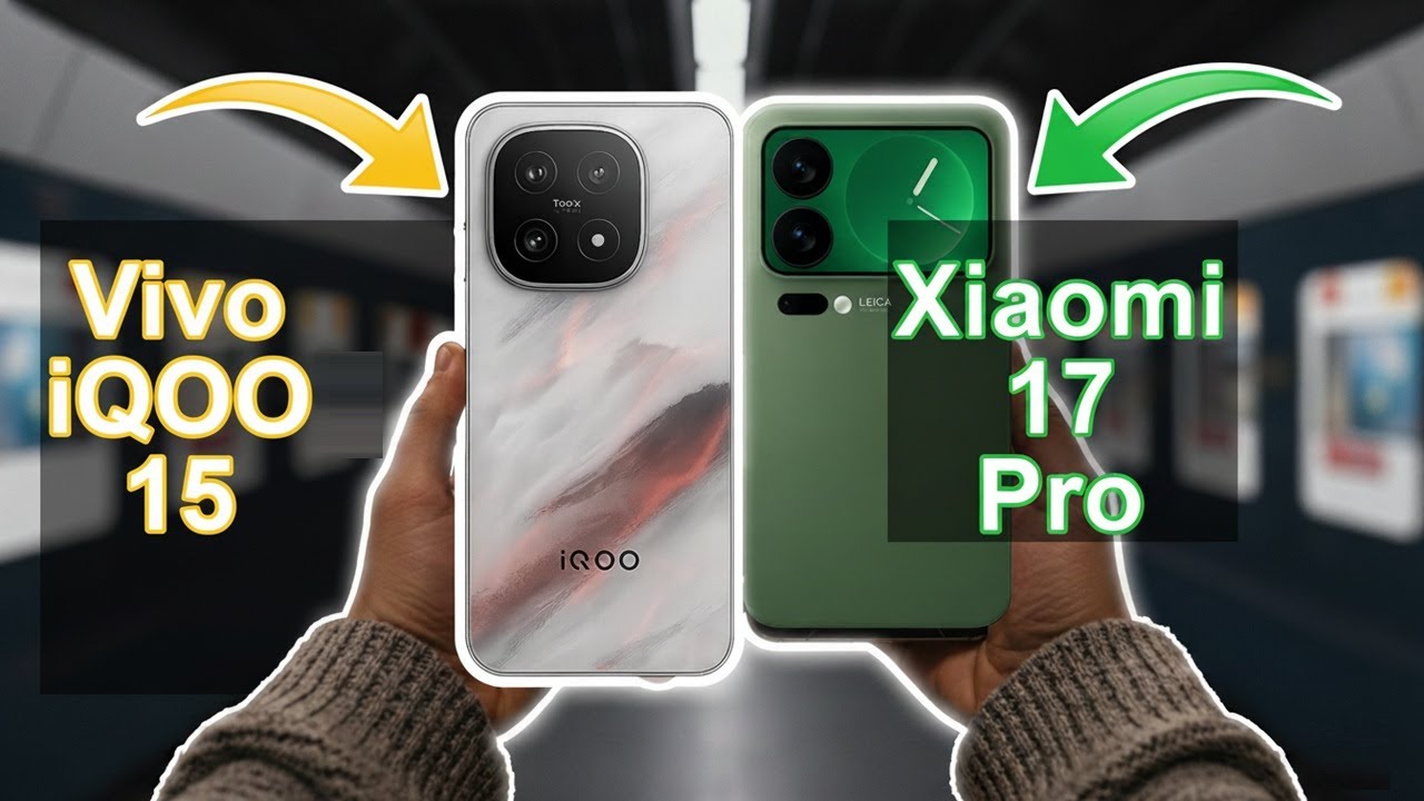 Vivo iQOO 15 vs Xiaomi 17 Pro Vivo iQOO 15 vs Xiaomi 17 Pro