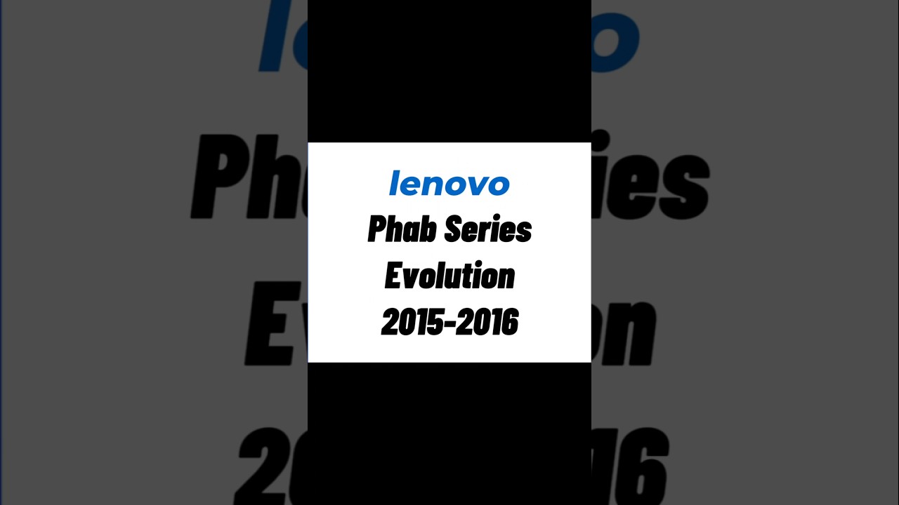 Lenovo Phab Series Evolution 2015-2016 #lenovo #lenovo_ev #lenovoevolution #lenovotablet Lenovo Phab Series Evolution 2015-2016 #lenovo #lenovo_ev #lenovoevolution #lenovotablet
