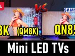 TWO OF THE BEST MINI LED TVS: TCL C8K (QM8K) vs SAMSUNG QN85F TWO OF THE BEST MINI LED TVS: TCL C8K (QM8K) vs SAMSUNG QN85F