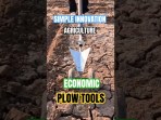 Simple Innovation for Farmers: Practical & Economical Manual Plow Tool Simple Innovation for Farmers: Practical & Economical Manual Plow Tool