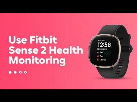 Cara menggunakan pemantauan kesehatan Fitbit Sense 2 Cara menggunakan pemantauan kesehatan Fitbit Sense 2