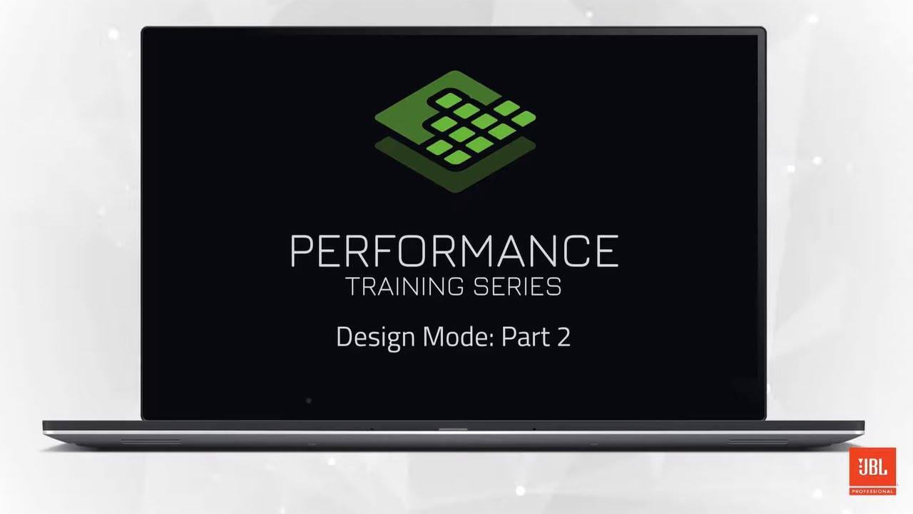 JBL Performance Training: Design Mode Part 2 JBL Performance Training: Design Mode Part 2