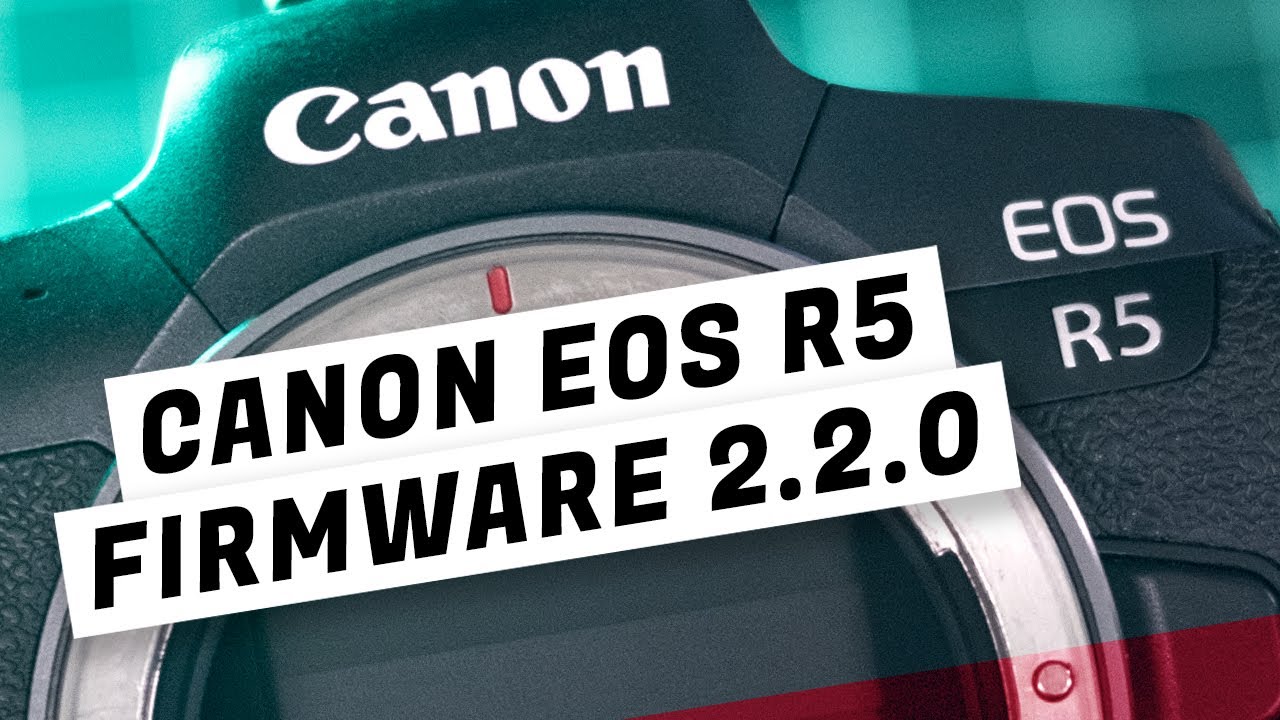 Canon EOS R5 – Firmware Baru 2.2.0 Canon EOS R5 – Firmware Baru 2.2.0