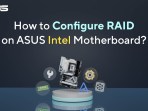 How to Configure RAID on ASUS Intel Motherboard? | ASUS SUPPORT How to Configure RAID on ASUS Intel Motherboard? | ASUS SUPPORT