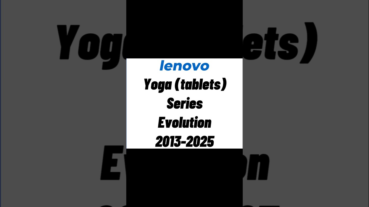 Lenovo Yoga (tablet) Evolution Evolution 2013-2025 #lenovo #lenovo_ev #lenovoevolution #lenovotablet Lenovo Yoga (tablet) Evolution Evolution 2013-2025 #lenovo #lenovo_ev #lenovoevolution #lenovotablet