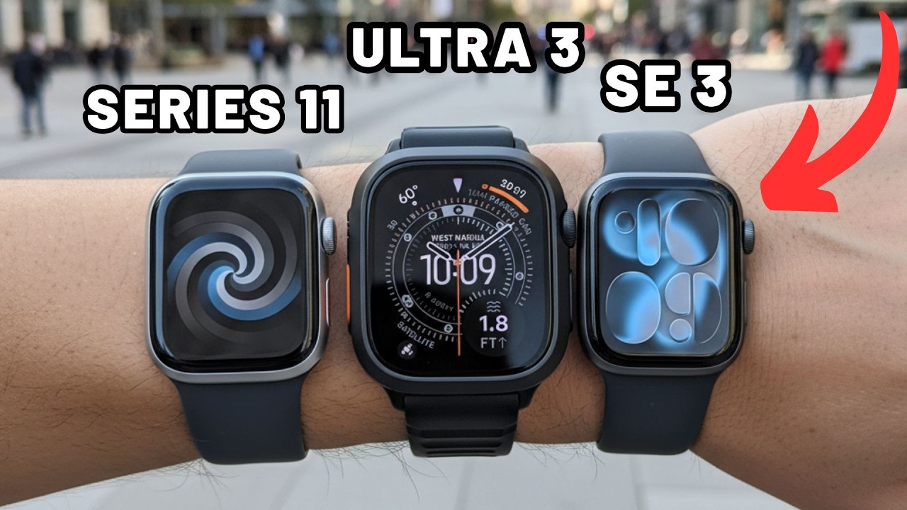 Apple Watch Series 11 vs Ultra 3 vs SE 3: How to Choose! Apple Watch Series 11 vs Ultra 3 vs SE 3: How to Choose!