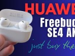 Huawei Freebuds SE4 ANC Review in 4 Minutes Huawei Freebuds SE4 ANC Review in 4 Minutes