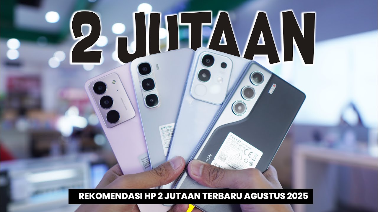 Rekomendasi HP 2 Jutaan Terbaru Agustus 2025 Rekomendasi HP 2 Jutaan Terbaru Agustus 2025