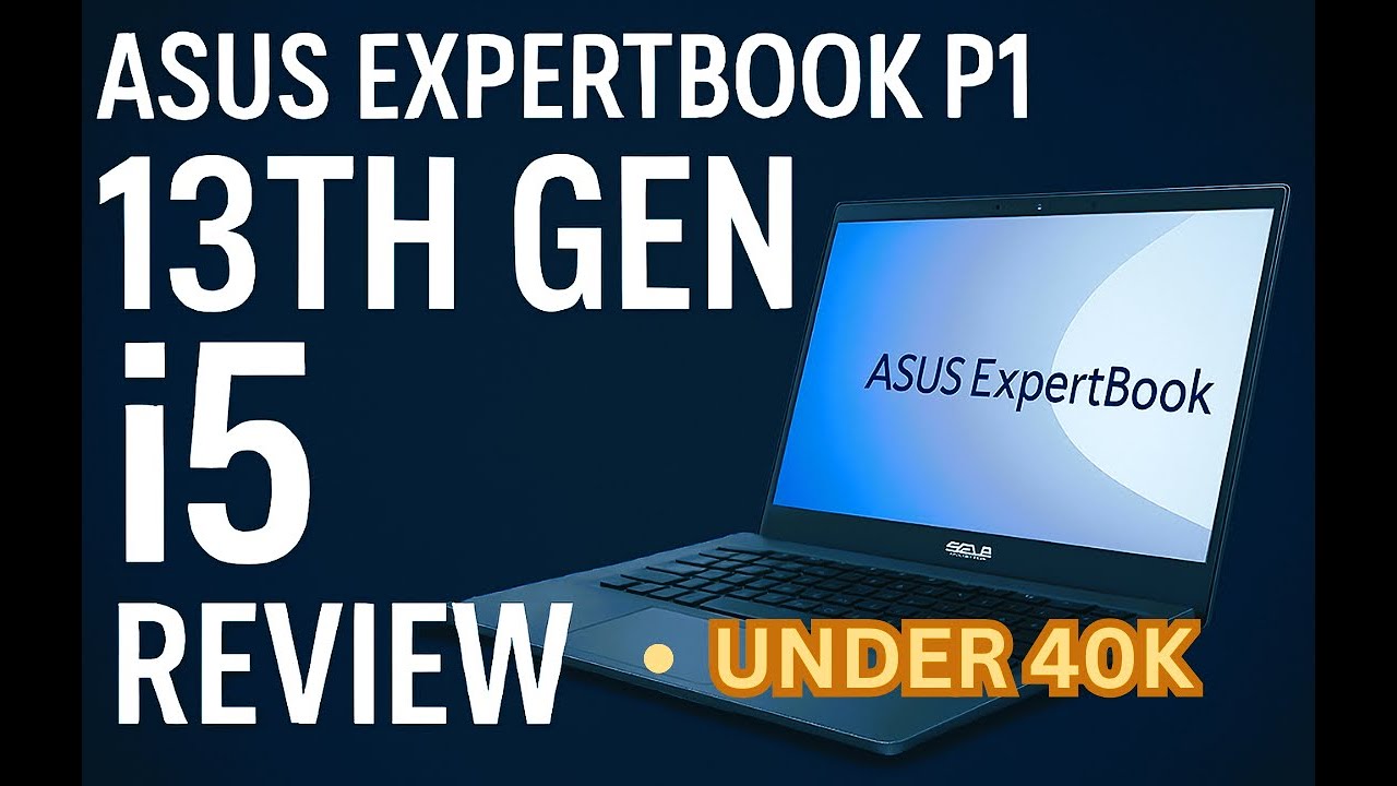 ASUS ExpertBook P1 Honest Review – Performance, Battery & Build! ASUS ExpertBook P1 Honest Review – Performance, Battery & Build!