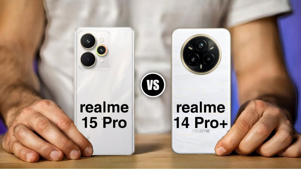 Realme 15 Pro vs Realme 14 Pro Plus Realme 15 Pro vs Realme 14 Pro Plus