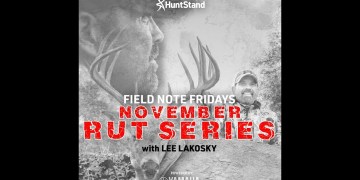 #068 – Field Note Friday – NOVEMBER RUT SERIES: Pre-Rut Hunting Strategies with Lee Lakosky #068 – Field Note Friday – NOVEMBER RUT SERIES: Pre-Rut Hunting Strategies with Lee Lakosky