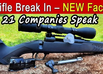 How To Break In New Rifles & Barrels – 21 Companies Answer How To Break In New Rifles & Barrels – 21 Companies Answer