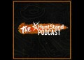 The HUNTSTAND Podcast IS HERE The HUNTSTAND Podcast IS HERE