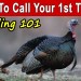 How To Call Turkeys For Beginners & Basic Calling Strategy How To Call Turkeys For Beginners & Basic Calling Strategy