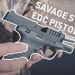 SAVAGE STANCE EDC Handgun || FIRST LOOK SAVAGE STANCE EDC Handgun || FIRST LOOK