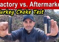 Are Aftermarket Turkey Chokes Really Better? TESTED Are Aftermarket Turkey Chokes Really Better? TESTED