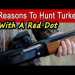 5 Reasons To Hunt Turkeys With A Red Dot 5 Reasons To Hunt Turkeys With A Red Dot