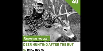 #075 – Brad Rucks – DEER HUNTING AFTER THE RUT #075 – Brad Rucks – DEER HUNTING AFTER THE RUT