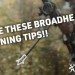 EASY BROADHEAD TUNING TIPS EASY BROADHEAD TUNING TIPS