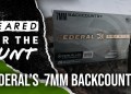 Breakthrough Rifle Cartridge: Federal’s 7mm Backcountry | GEARED FOR THE HUNT #214 Breakthrough Rifle Cartridge: Federal’s 7mm Backcountry | GEARED FOR THE HUNT #214