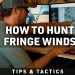 How To Hunt Fringe Winds How To Hunt Fringe Winds