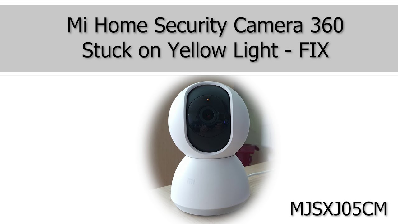 Mi Home Security Camera 360 Stuck On Yellow Light: Troubleshooting Guide Mi Home Security Camera 360 Stuck On Yellow Light: Troubleshooting Guide